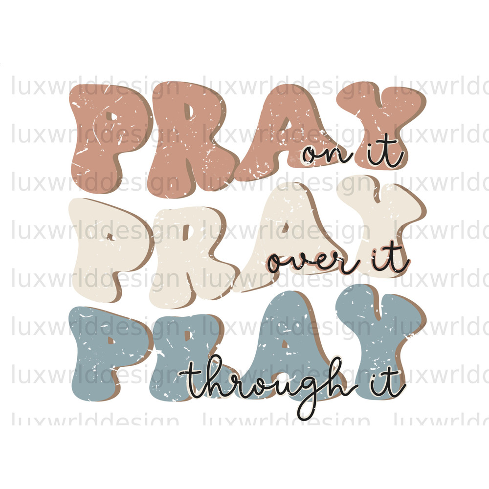Pray On It Over It Through It PNG Faith Clipart Faith png Jesus png Sublimation Design Digital Design Download Christian Quotes - 1.jpg