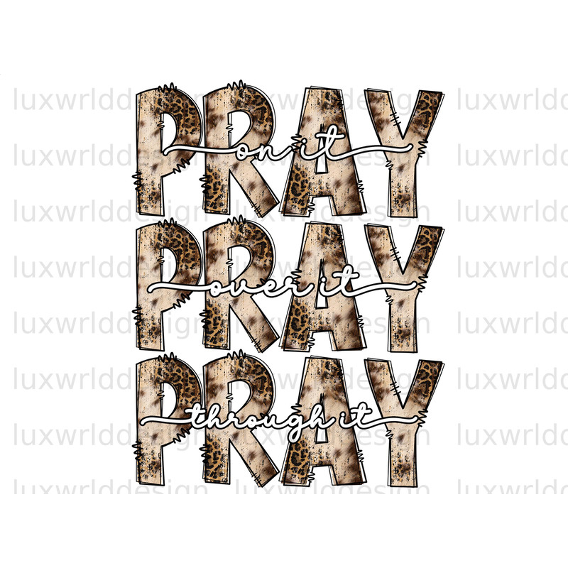 Pray On It Pray Over It Pray Through It PNG Faith Clipart Faith png Jesus png Sublimation Design Digital Design Religious Png - 1.jpg