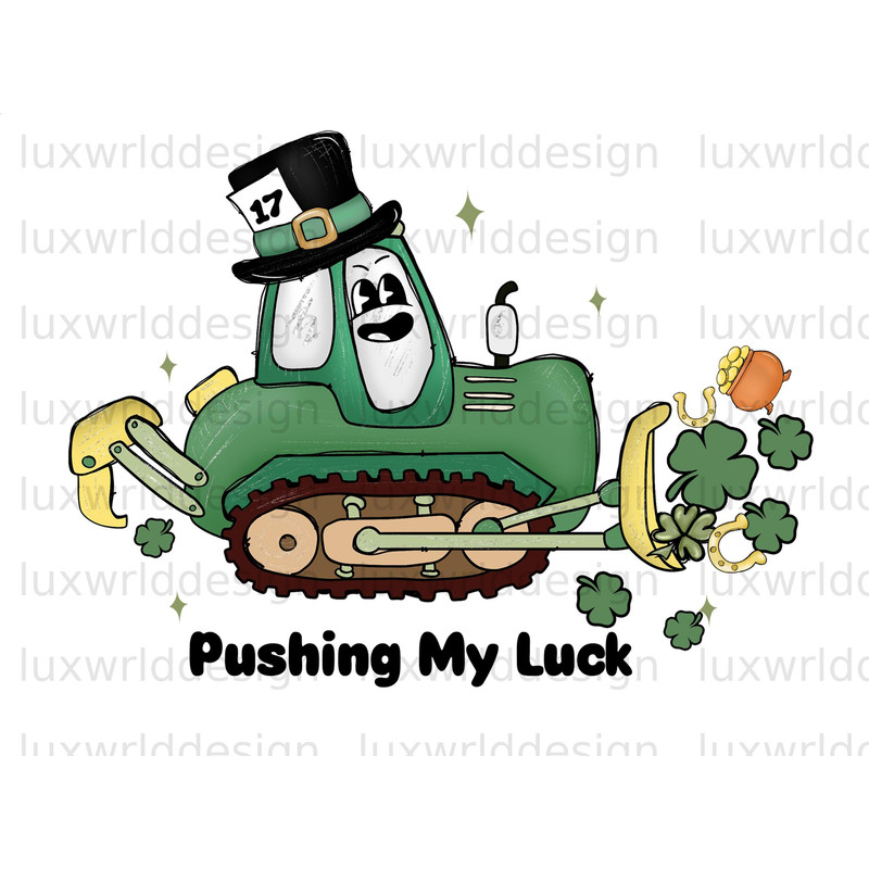 Pushing My Luck PNG  St Patrick's Day png  St Patricks png  Sublimation Design  Lucky Shamrock png  Digital Download  Lucky Png - 1.jpg