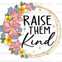 raise them kind png mental health png positive q