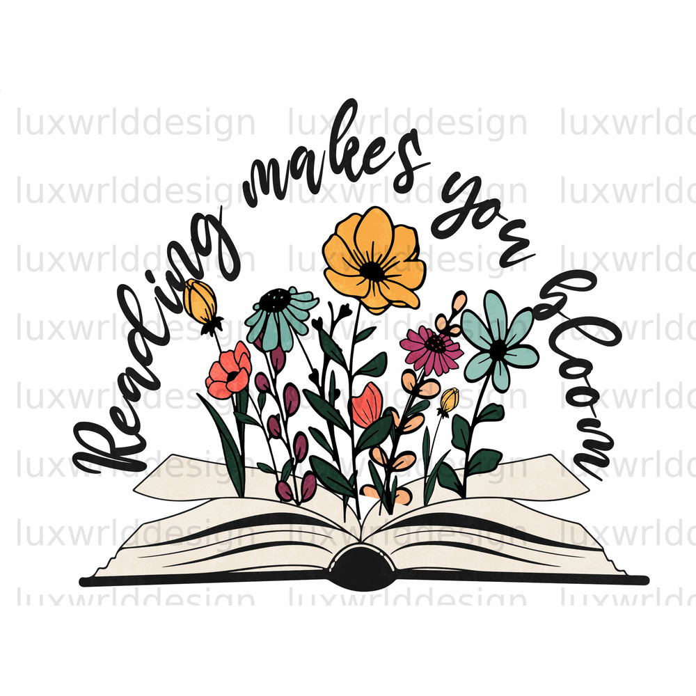 Reading Makes You Bloom PNG  Reading png  Book Lover png  Sublimation Design  Digital Design Download  Book png  Book Quotes - 1.jpg