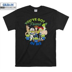 toy story you've got a frined in me t shirt hoodie hoody t-shirt tshirt s-m-l-xl-xxl-3xl-4xl-5xl oversized men women uni
