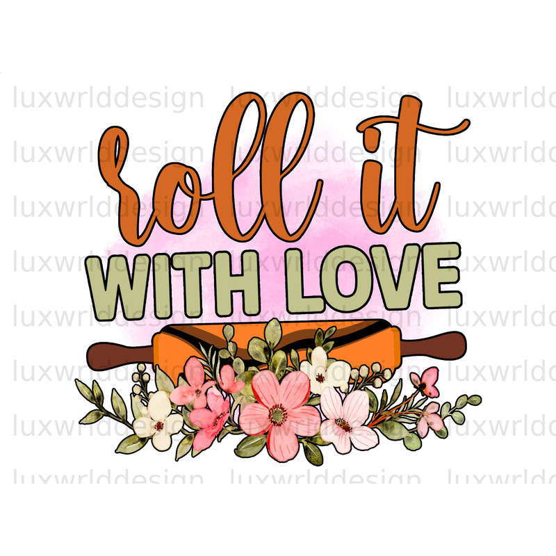 Roll It With Love PNG Funny Kitchen Design Kitchen png Sublimation Design Digital Design Download Cooking png Baking png - 1.jpg