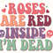 Roses Are Red Inside I'm Dead PNG Funny Valentine's png Valentine's Day Sublimation Design Digital Design Download Valentine png - 1.jpg