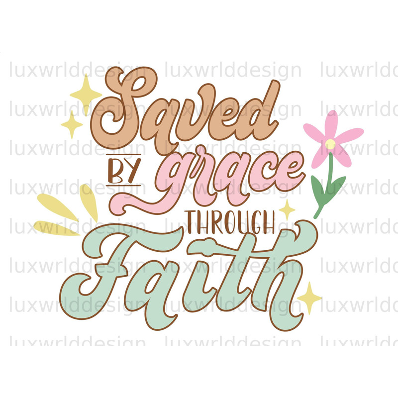 Saved By Grace Through Faith PNG  Faith Clipart  Sublimation Design  Digital Download  Christian Quotes  Religious Png  Retro png - 1.jpg