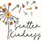 Scatter Kindness Dandelion PNG Kindness png Be Kind png Dandelion png Dandelion Blowing png Sublimation Design Digital Design - 1.jpg