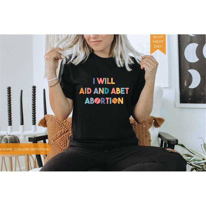 MR-146202310152-i-will-aid-and-abet-abortion-shirtroe-v-wade-abortion-image-1.jpg