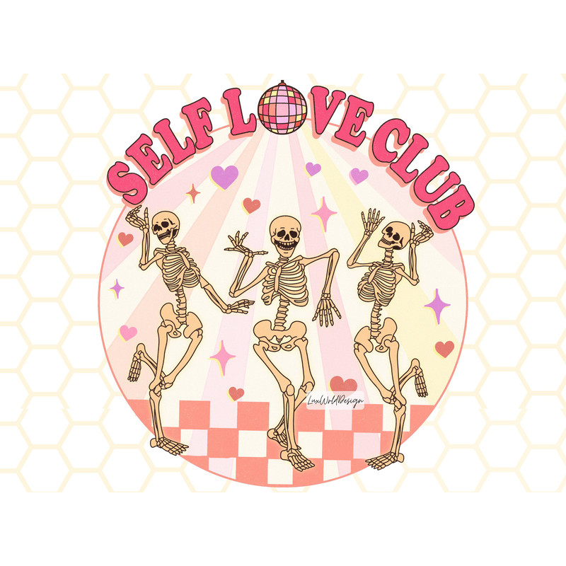 Self Love Club PNG Skeleton png Mental Health Png Self Love Sublimation Design Digital Design Retro png Graphic Love Yourself - 1.jpg
