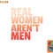 Real Women Aren t Men Women s Rights Bold Statement Vintage png, digital download copy.jpg