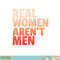 Real Women Aren t Men Women s Rights Bold Statement Vintage png, digital download copy.jpg