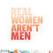 Real Women Aren t Men Women s Rights Bold Statement Vintage png, digital download copy.jpg