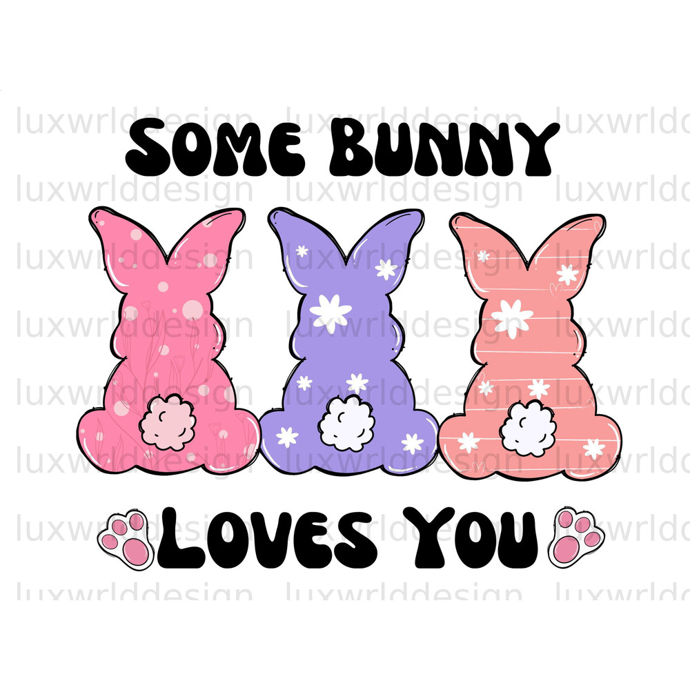 Some Bunny Loves You PNG Easter png Happy Easter Day png Easter Sublimation Design Easter Bunny Easter Day png Digital Download - 1.jpg
