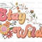 Stay Wild PNG Mental Health png Positive Quotes Sublimation Design Digital Download Flowers png Retro png - 1.jpg