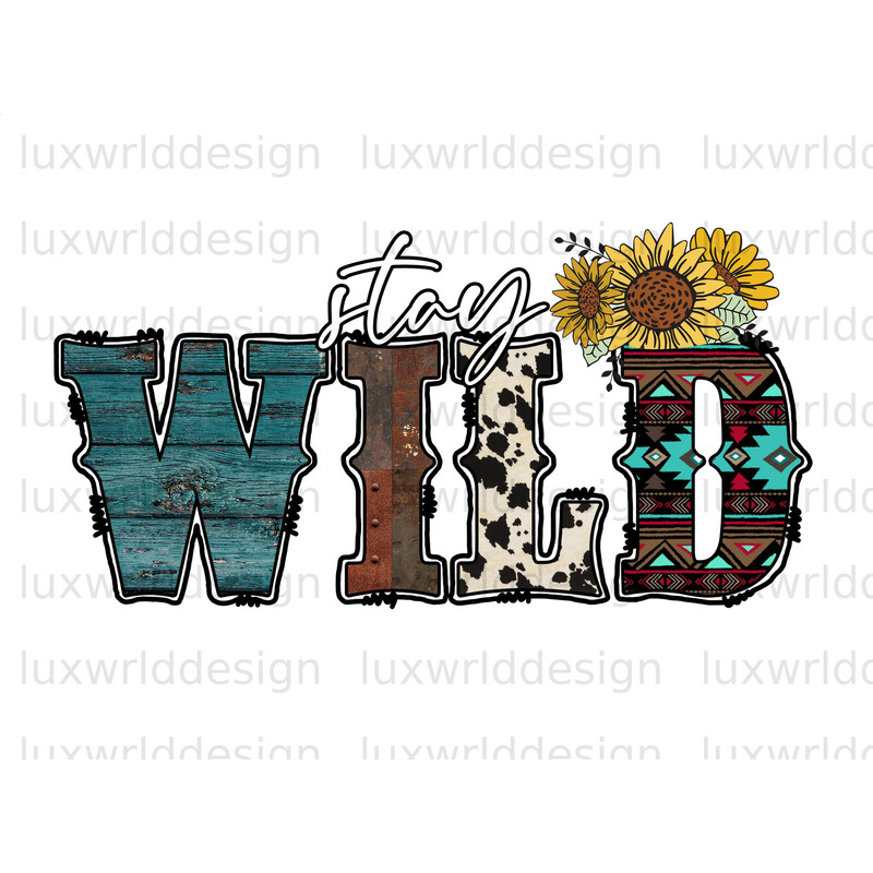 Stay Wild PNG Western png Western Design Sublimation Design Digital Design Download Western Shirt png - 1.jpg