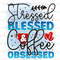 Stressed Blessed And Coffee Obsessed PNG Coffee Design Coffee png Sublimation Design Digital Design Download Coffee Lover png - 1.jpg