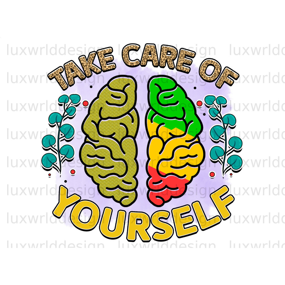 Take Care Of Yourself PNG  Mental Health png  Positive Quotes  Sublimation Design  Digital Design Download  Inspirational png - 1.jpg