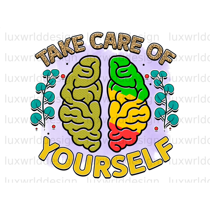 Take Care Of Yourself PNG  Mental Health png  Positive Quotes  Sublimation Design  Digital Design Download  Inspirational png - 1.jpg