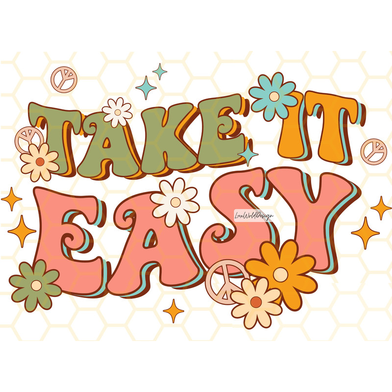 Take It Easy PNG  Mental Health png  Positive png  Flowers png  Anxiety png  Retro png  Sublimation Design  Digital Design Download - 1.jpg