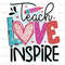 Teach Love Inspire PNG Teacher png Teach png Sublimation Design Digital Design Download Teacher's Day Sublimate Designs - 1.jpg