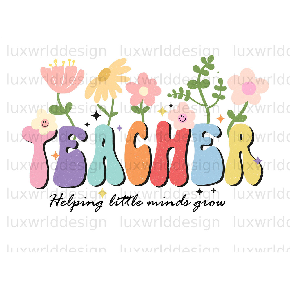 Teacher Helping Little Minds Grow PNG Teacher png Teach png Sublimation Design Digital Design Teacher's Day Sublimate Designs - 1.jpg