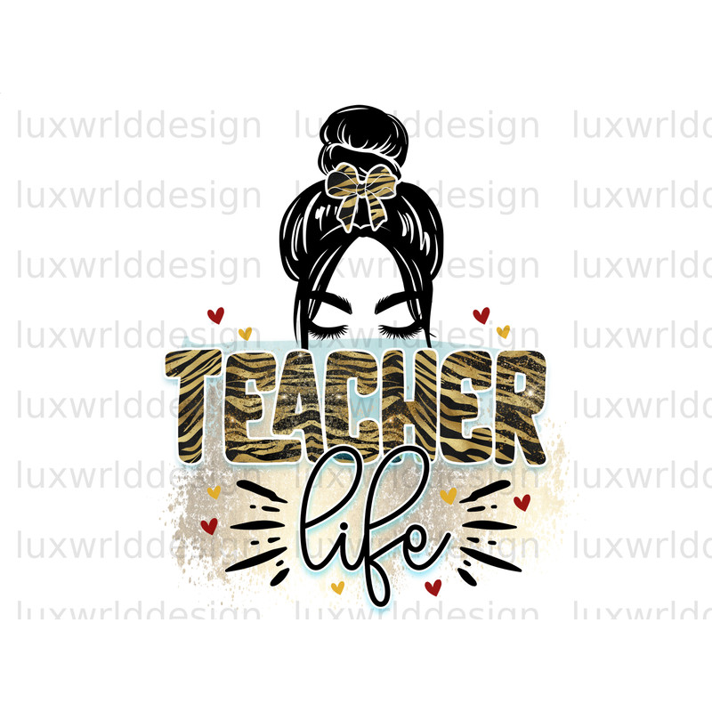 Teacher Life Messy Bun PNG Teacher png Teach png Sublimation Design Digital Design Download Teacher's Day Sublimate Designs - 1.jpg