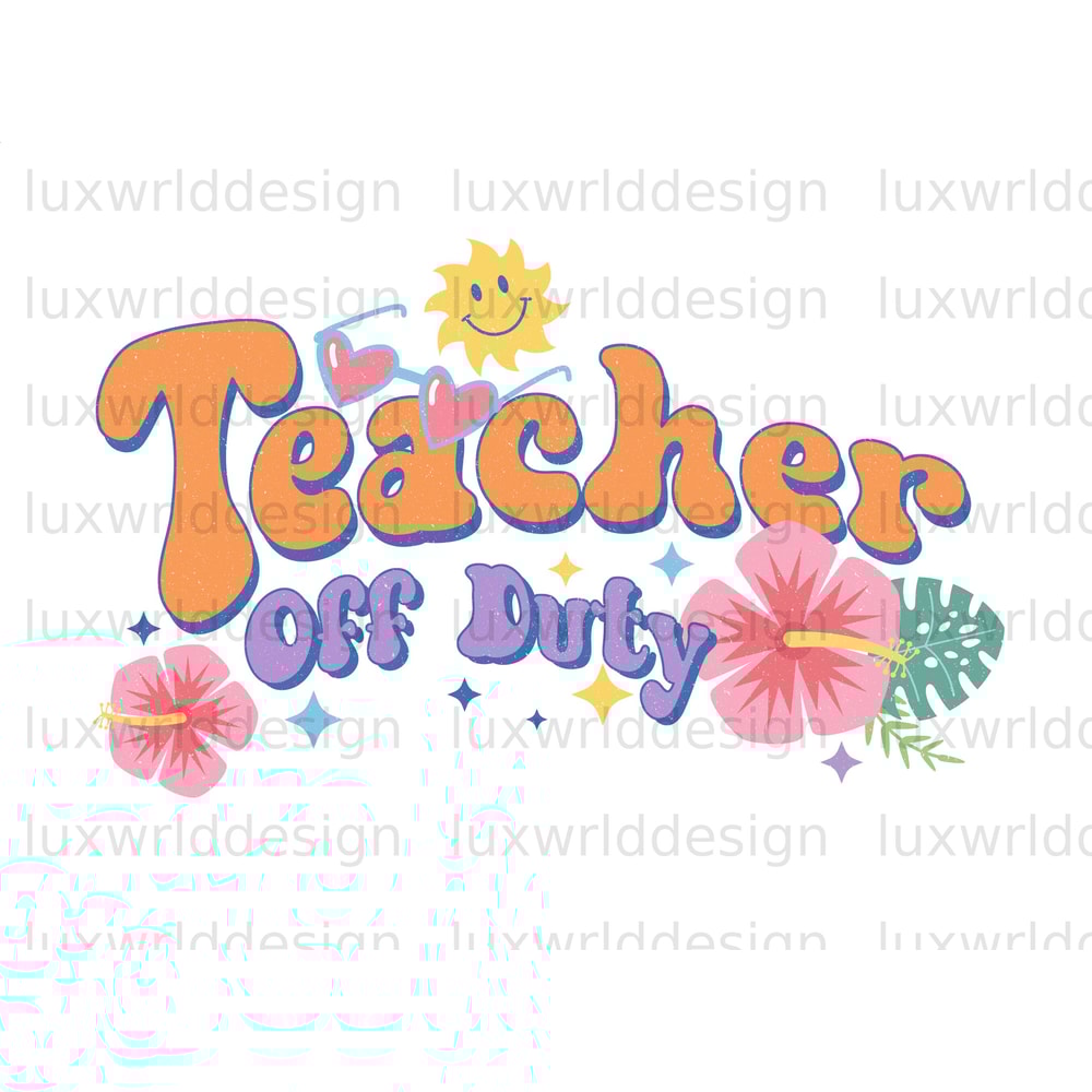 Teacher Off Duty PNG Teacher Retro png Teach png Sublimation Design Digital Design Download Teacher's Day Sublimate Designs - 1.jpg
