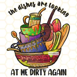 the dishes are looking at me dirty again png  funn