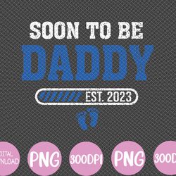 Soon To Be Daddy Est.2023 Retro Vintage Dad Father's Day Png, Digital Download