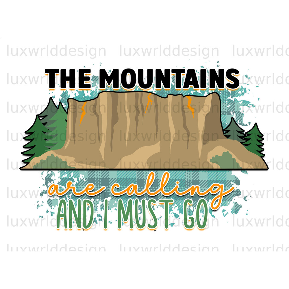 The Mountains Are Calling And I Must Go PNG Camping png Camp Life Sublimation Design Digital Design Download Camping Shirt png - 1.jpg