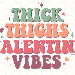thick thighs valentine vibes png  funny valentines