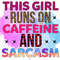 This Girl Runs On Caffeine And Sarcasm PNG  Funny Sarcastic Quotes png  Sarcastic png  Sublimation Design  Digital Design  Sassy png - 1.jpg