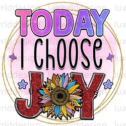 today i choose joy png positive quotes sublimati