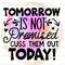 Tomorrow Is Not Promised Cuss Them Out Today PNG Funny Quotes Sarcastic png Sublimation Design Digital Design Download Sassy png - 1.jpg