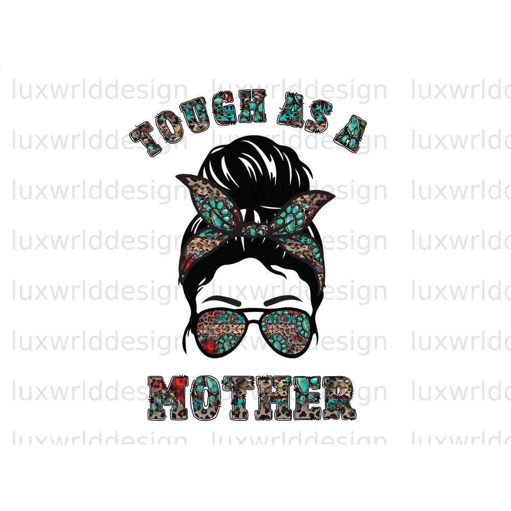 Tough As A Mother Messy Bun PNG  Mama png  Mother's Day png  Sublimation Design  Digital Design Download  Mom png  Western png - 1.jpg