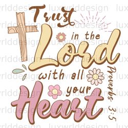 trust in the lord with all your heart png  faith c