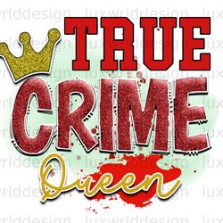 True Crime Queen Png undefined True Crime Png undefined True Crime J