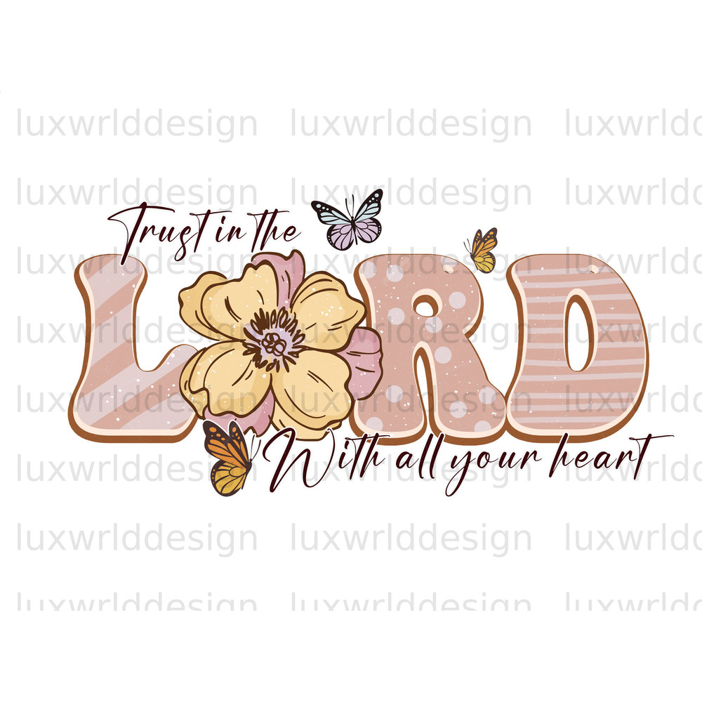 Trust In The Lord With All Your Heart PNG  Faith png  Jesus png  Sublimation Design  Digital Design Download  Christian Quotes - 1.jpg