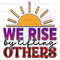 We Rise By Lifting Others PNG Positive Affirmations Positive Quotes Sublimation Design Digital Design Download Inspirational png - 1.jpg