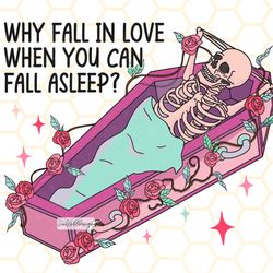 why fall in love when you can fall asleep png  fun