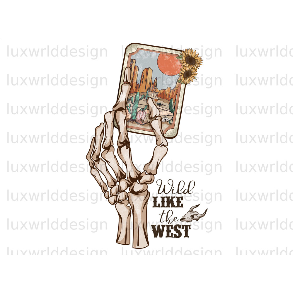 Wild Like The West Skeleton PNG  Western png  Western Design  Sublimation Design  Digital Design  Western Sublimation  Western Shirt - 1.jpg