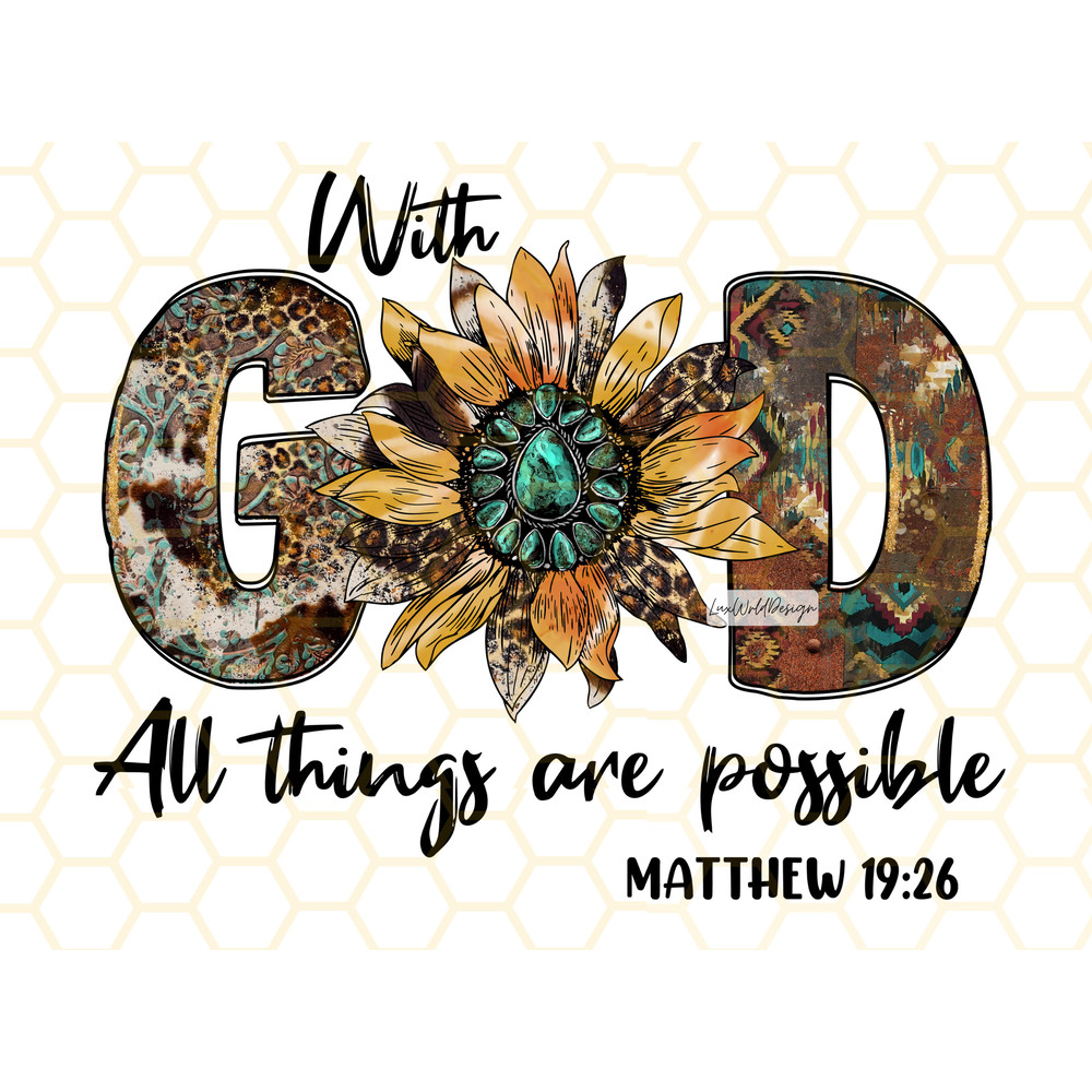 With God All Things Are Possible PNG Sunflower Png Christian Png Sublimation Design Digital Design Download Christian Quotes - 1.jpg