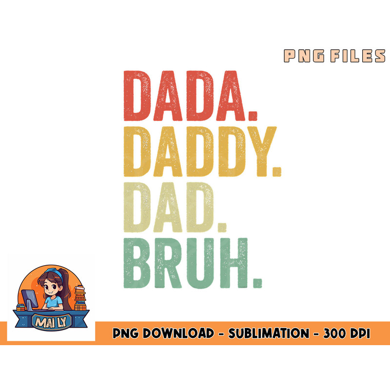 Men Dada Daddy Dad Bruh Fathers Day Vintage Funny Father png, digital download copy.jpg