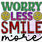 Worry Less Smile More PNG  Positive Affirmations  Positive Quotes  Sublimation Design  Digital Design Download  Inspirational png - 1.jpg