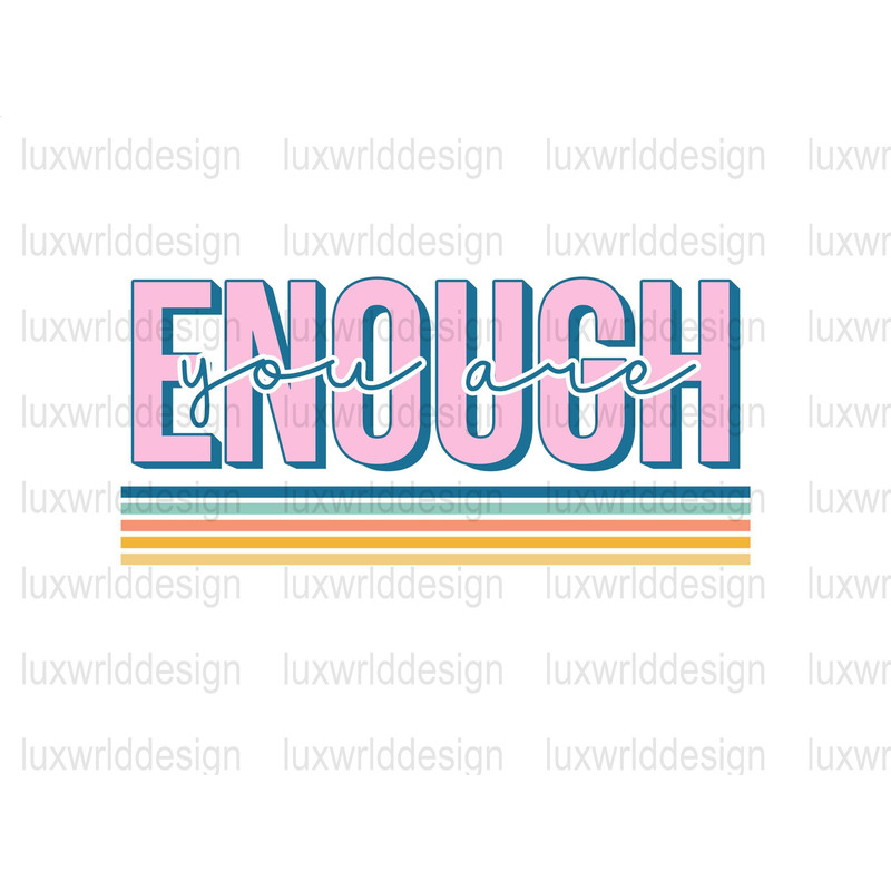 You Are Enough PNG Mental Health png Positive Quotes Sublimation Design Digital Download Inspirational png - 1.jpg