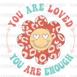 you are loved you are enough png self love png p