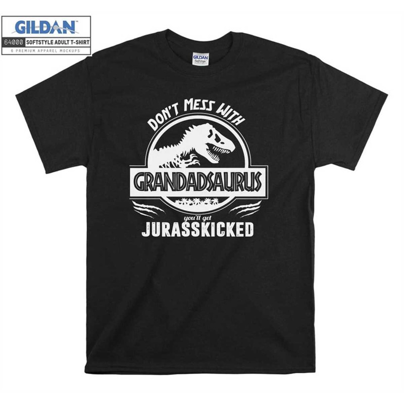 MR-1462023103613-dont-mess-with-grandadsaurus-t-shirt-hoodie-hoody-t-shirt-image-1.jpg