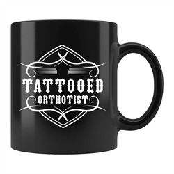 Tattooed Orthotist Gift, Tattooed Orthotist Mug, Orthotics Gift, Orthotist Gift, Orthotist Mug, Prosthetist Gift, Prosth