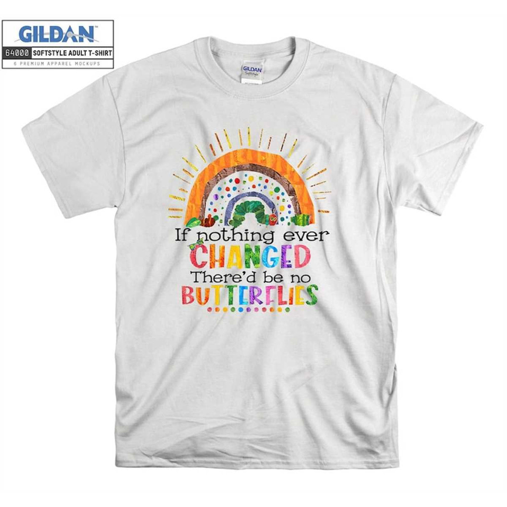 MR-1462023105344-if-nothing-changed-thered-be-no-butterflies-t-shirt-image-1.jpg