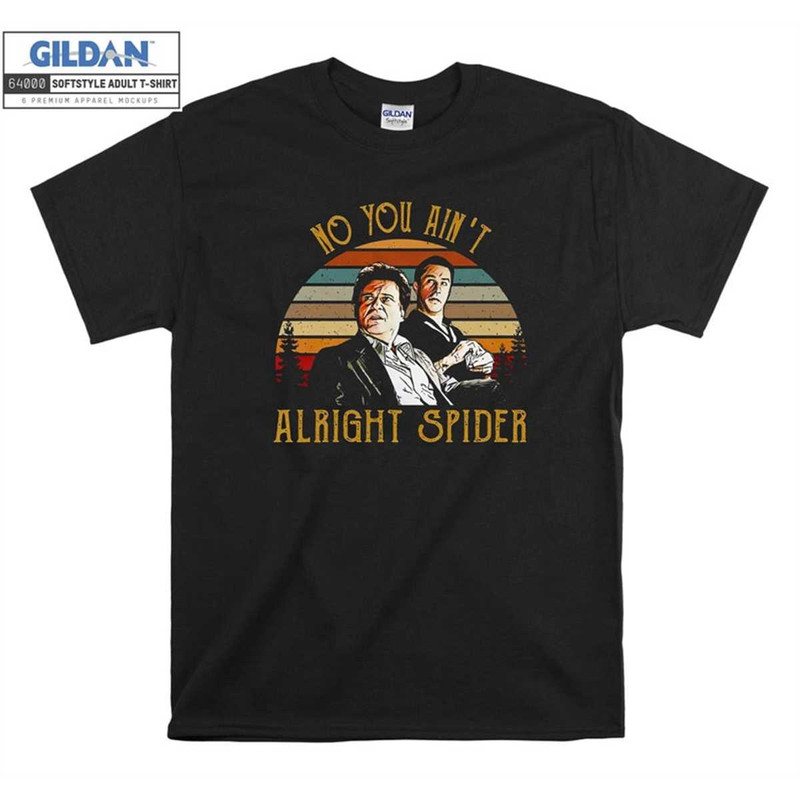 MR-1462023105524-goodfellas-no-you-aint-alright-spider-t-shirt-hoodie-image-1.jpg