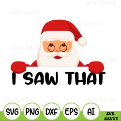 i saw thasvg, funny christmas svg, humorous xmas svg, christmas party svg, new year svg, christmas gift, santa svg